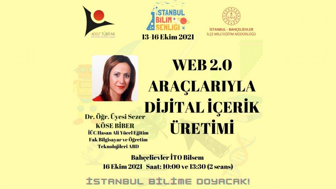TÜBİTAK 4007 İstanbul Bilim Şenliği Kapsamında Web 2.0 Araçlarıyla Dijital İçerik Üretimi Atölyesi