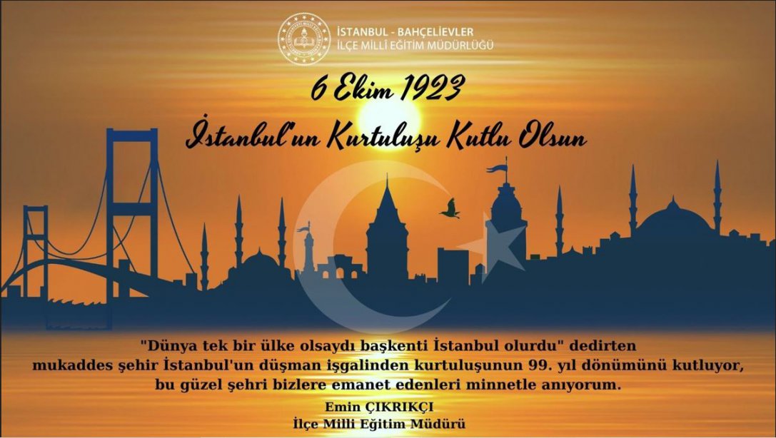 6 Ekim 1923 İstanbul'un Kurtuluşu'nun 99.Yıl Dönümü Kutlu Olsun