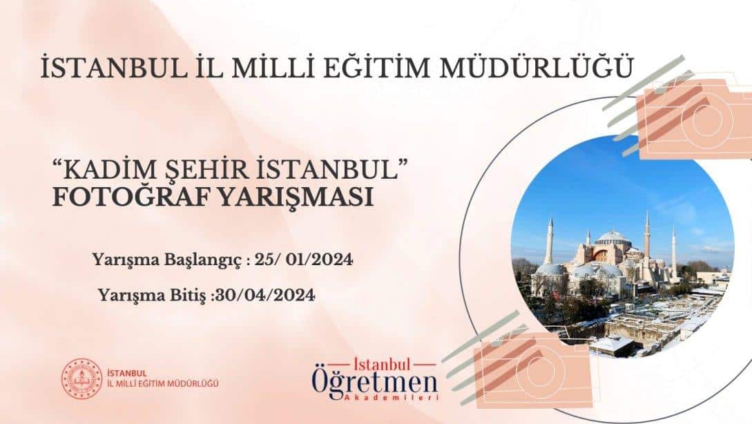 İstanbul İl Millî Eğitim Müdürlüğümüz Tarafından Düzenlenen Kadim Şehir İstanbul