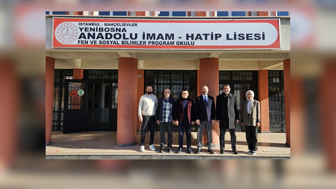 YENİBOSNA ANADOLU İMAM HATİP LİSESİ ZİYARETİ 